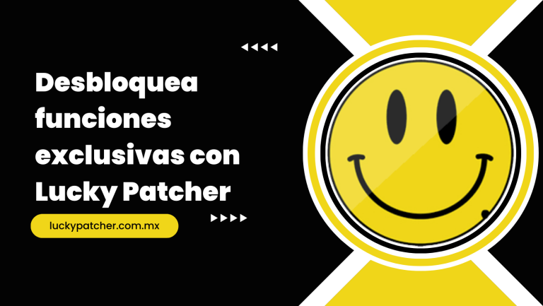 Desbloquea funciones exclusivas con Lucky Patcher v11.5.7