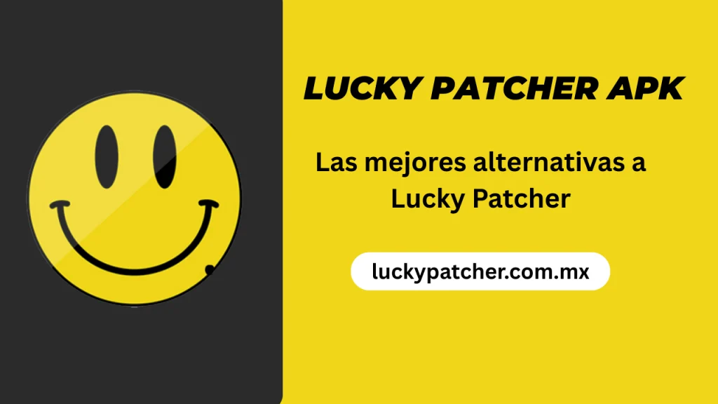 Las mejores alternativas a Lucky Patcher en 2025