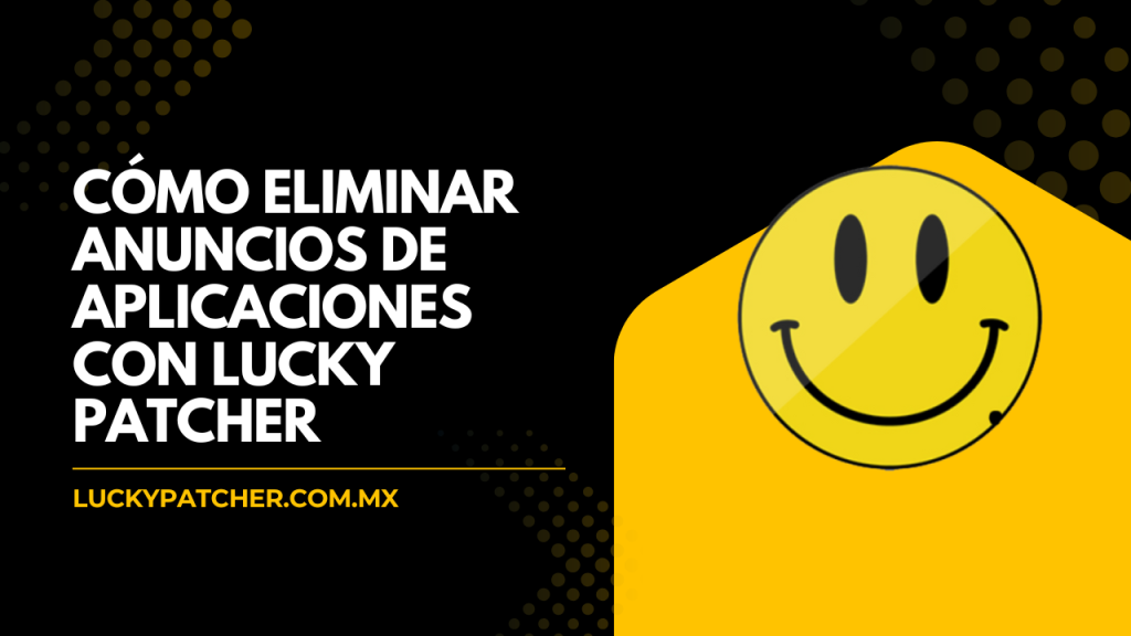Cómo eliminar anuncios de aplicaciones con Lucky Patcher
